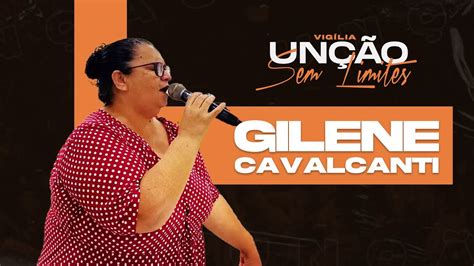 Cantora Gilene Cavalcanti Vig Lia Un O Sem Limites Youtube