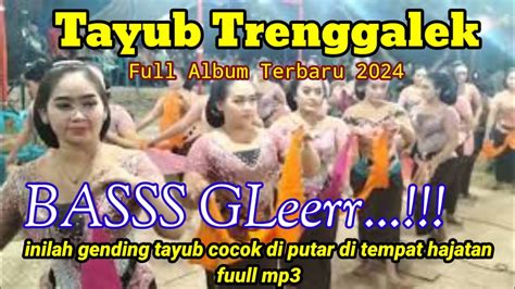 Full Album Tayub Terbaru Tayub Trenggalek Bass Gleerr Cocok Buat