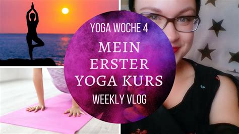 Mein Erster Yoga Kurs Yoga Video Tipps Yoga Woche 4 Weekly Vlog