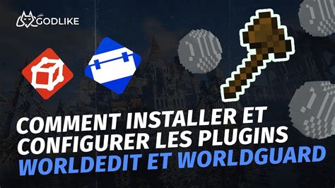 Comment Installer Et Configurer Les Plugins WorldEdit Et WorldGuard