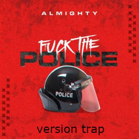 Estreno Almighty Fuck The Police