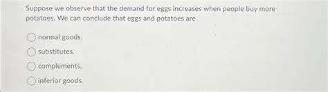 Solved Suppose We Observe That The Demand For Eggs Increases Chegg