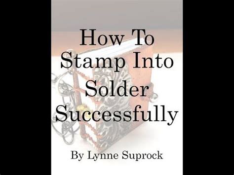 How To Stamp Onto Solder Successfully Soldering Jewelry Soldering