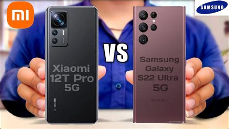 Xiaomi 12t Pro 5g Vs Samsung Galaxy S22 Ultra 5g Youtube