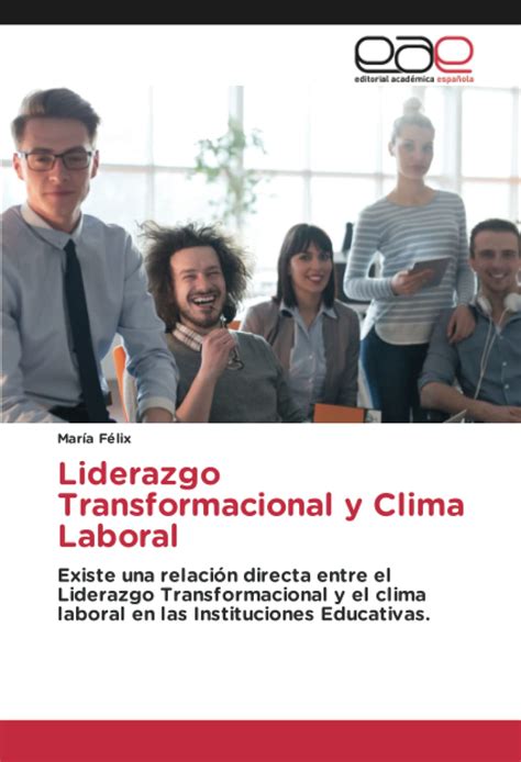 Liderazgo Transformacional Y Clima Laboral Existe Una Relaci N Directa