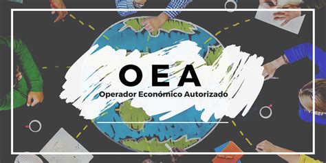 OEA Operador Económico Autorizado