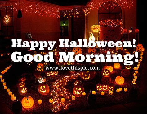 Happy Halloween Good Morning Pictures Photos And Images For