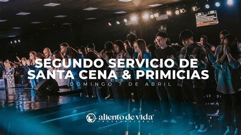 Servicio De Santa Cena Y Primicias Hrs Domingo De Abril De