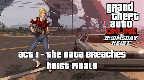 GTA Online Act 1 The Data Breaches Heist Finale The Doomsday Heist