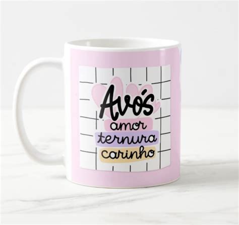 Caneca Da Vov Av S Amor Ternura E Carinho Elo