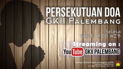 Persekutuan Doa GKII Palembang 08 September 2020 Online Service