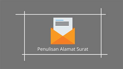 Penulisan Alamat Surat Yang Benar Dan Baik Sesuai Kbbi