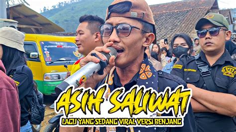 Asih Saliwat Lagu Yang Lagi Viral Versi Benjang Vocal Wawan Tebe