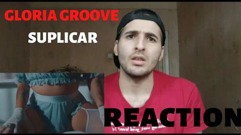 REACTİON GLORIA GROOVE SUPLICAR Reação GRINGO REAGINDO YouTube