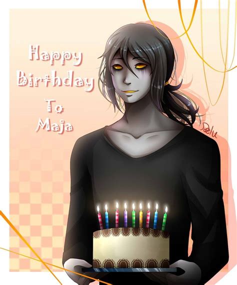 Happy Birthday To Maja By Delucat On Deviantart Creepypasta Cute Creepypasta Characters