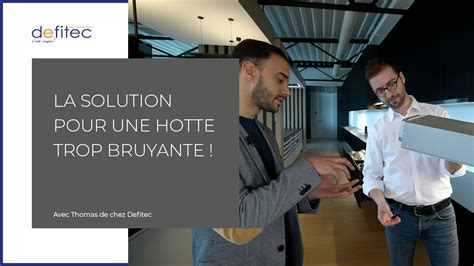 Votre Hotte De Cuisine Quip E Est Trop Bruyante Novy A La Solution