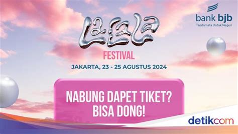 Bank Bjb Bagi Bagi Tiket Lalala Fest 2024 Gratis Ini Cara Dapatkannya