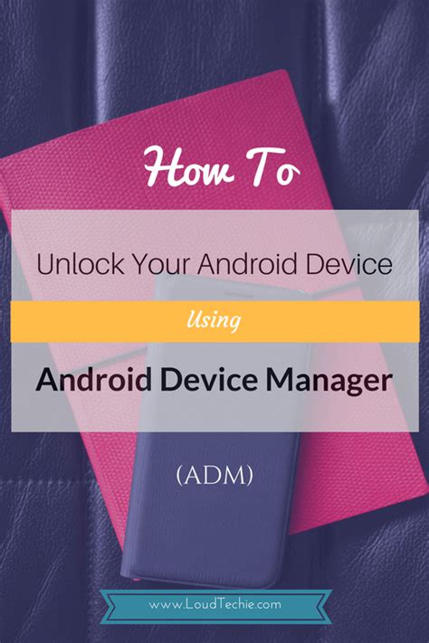 How To Unlock Your Android Device Using Android Device Manager Adm