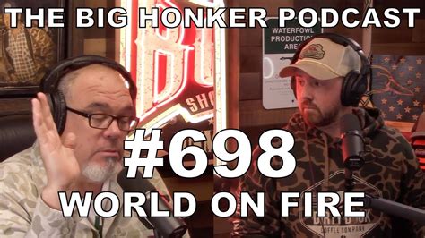 The Big Honker Podcast Episode 698 World On Fire YouTube