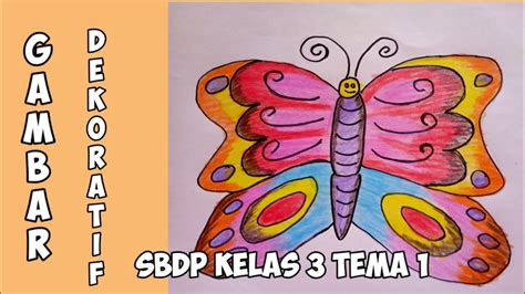 Gambar Dekoratif Kupu Kupu Kelas 3 Tema 1 Youtube