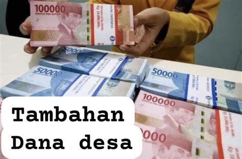 Mau Dana Desa Tambahan Ini Kriteria Dan Ketentuannya Berikut Besaran