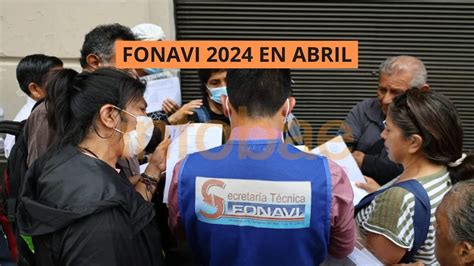 Devolución Fonavi 2024 Nuevo Pago Se Dará En Abril Para Fonavistas De Listas Del 1 A La 19 En