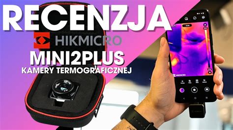 Recenzja Hikmicro Mini 2 Plus Kamery Termograficznej - YouTube