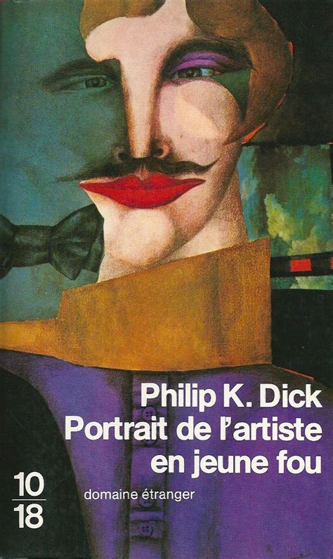 Portrait De L Artiste En Jeune Fou Philip K DICK Fiche Livre