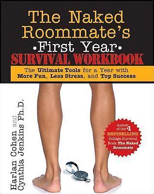 The Naked Roommate S First Year Survival Workbook The Ultimate Tools