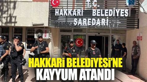 Flaş Flaş Hakkari Belediyesi ne kayyum atandı