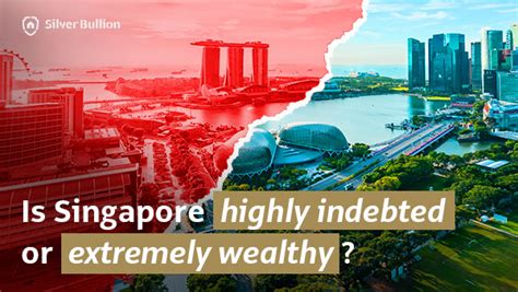 Why Singapore’s Debt is Often Misunderstood | Silver Bullion