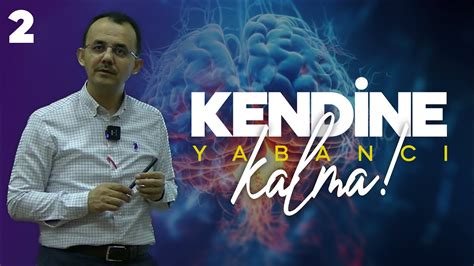 KENDİNE YABANCI KALMA 2 DİMAĞ Osman Akkaya YouTube