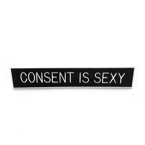 Consent Is Sexy Pin Consent Is Mandatory Pin Consent Is Etsy Canada