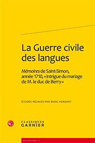 La Guerre Civile Des Langues M Moires Du Duc De Saint Simon Ann E