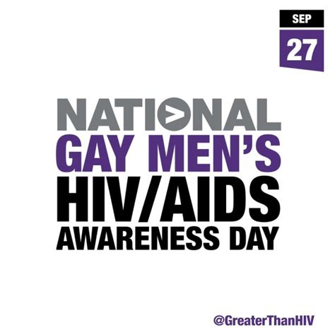 National Gay Mens Hiv Aids Awareness Day Greater Than Hiv