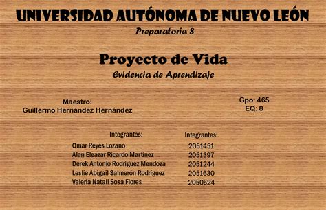 Evidencia Proyecto De Vida Universidad Autónoma De Nuevo León Preparatoria 8 Proyecto De Vida