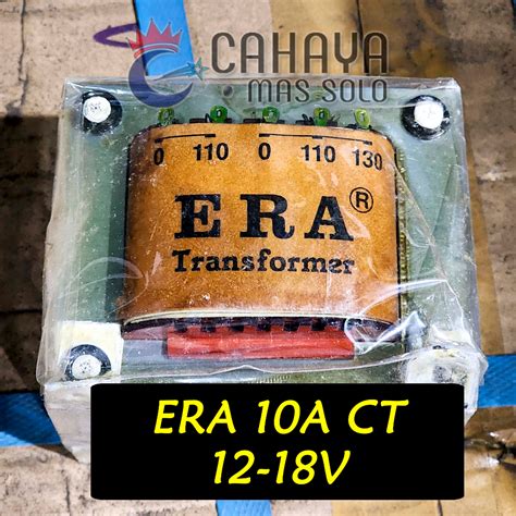 Jual ERA Trafo 10A 12 18V CT Atau 0 18V Non CT Murni 6V 12V 14V 16V 18V