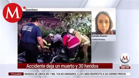 Accidente Deja Un Muerto Y 30 Heridos En Querétaro Youtube