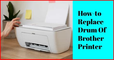 Replace Drum in Brother Printer: Quick & Easy Maintenance Guide