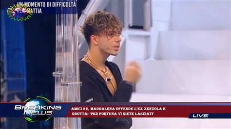 Amici 22 Maddalena Offende L Ex Zenzola E Sbotta Per Fortuna Vi