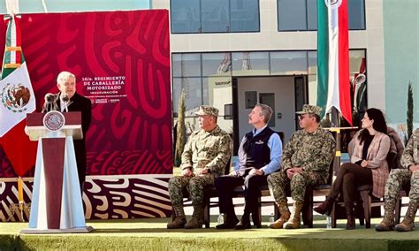 Llega Amlo A Nuevo Laredo Para Inaugurar Regimiento De Caballer A