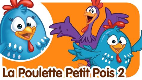 La Poulette Petit Pois Comptines Et Chansons Pour Enfants Et B B S