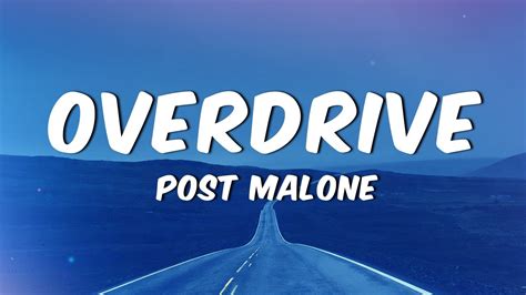 Post Malone Overdrive Lyrics Youtube