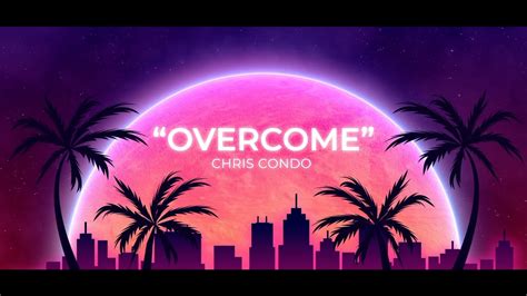 Overcome Chris Condo Official Lyric Video YouTube