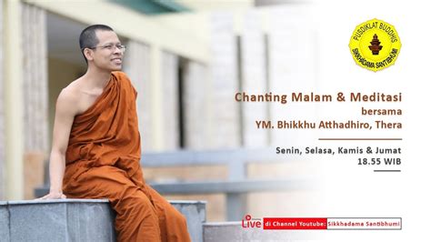 Chanting Malam Dan Meditasi Bersama YM Bhikkhu Atthadhiro Thera