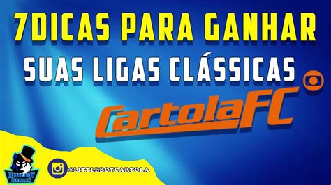 7 DICAS PARA VOCÊ GANHAR SUAS LIGAS CLÁSSICAS NO CARTOLA FC SIGA