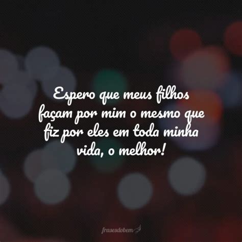 Textos Sobre Filhos Para Reflexão - 45 frases de reflexão para filhos que os ajudam a caminhar pela vida