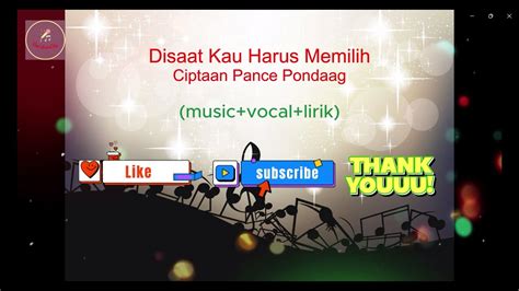 Disaat Kau Harus Memilih Pance Pondaag Music Vocal Lirik YouTube