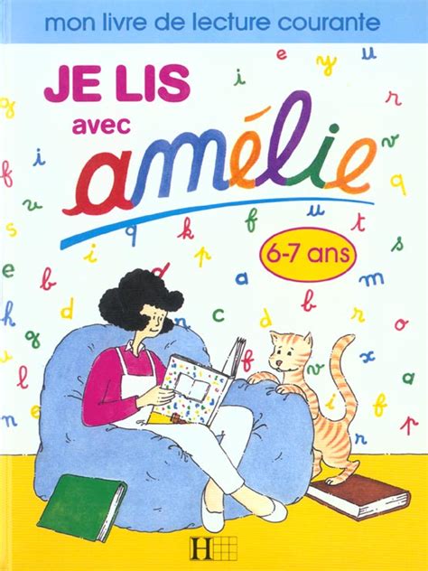 Je Lis Avec Amelie Mon Livre De Lecture Courante 6 7 Ans Michel