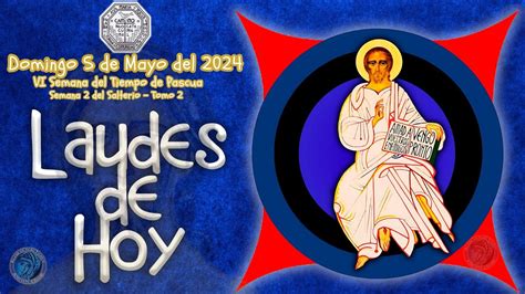 LAUDES DEL DIA DE HOY DOMINGO 5 DE MAYO 2024 Liturgia De Las Horas